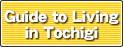 Guide to Living in Tochigi